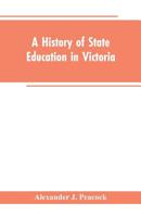 A History of State Education in Victoria 9353602696 Book Cover