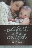 The Perfect Child for Us 1731285957 Book Cover