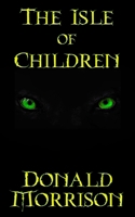 The Isle of Children 0692948228 Book Cover