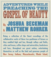 Adventures While Preaching the Gospel of Beauty 0972348786 Book Cover