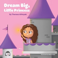 Dream Big, Little Princess B08HG8YH4Y Book Cover