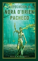 La Evolución de Nora O'Brien Pacheco (Spanish Edition) 8409614650 Book Cover