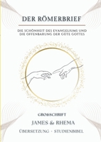 Der Römerbrief (Großschrift): Die Schönheit des Evangeliums und die Offenbarung der Güte Gottes 3384643518 Book Cover