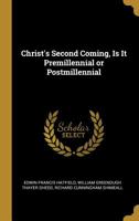 Christ's Second Coming, Is It Premillennial or Postmillennial 0530133598 Book Cover