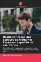 Desdensificação dos espaços de trabalho: Repensar a gestão de escritórios (Portuguese Edition) 6209014267 Book Cover