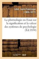 La phrénologie ou Essai sur la signification et la valeur des systèmes de psychologie en général 2329047509 Book Cover