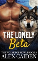The Lonely Beta: The Wolves of Howlbrook 3 (MM Instalove) B0FLF31FPZ Book Cover
