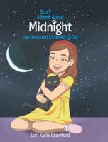 A Book/Story About Midnight the Rescued Little Kitty Cat 1644714884 Book Cover