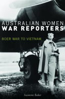 Australian Women War Reporters: Boer War to Vietnam 1742234518 Book Cover