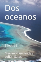 Dos oceanos: (Teatro) 1542358086 Book Cover