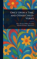 Once Upon a Time, and Other Child-Verses 1023185261 Book Cover