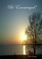 Be Encouraged! 1105789411 Book Cover