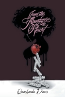 From the Abundance of the Heart 1646707893 Book Cover
