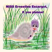 Miss Ernestine Escargot, If You Please! 1534783237 Book Cover