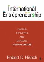 International Entrepreneurship: Starting, Developing, and Managing a Global Venture 1452217394 Book Cover