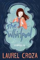 The Whirlpool: Stories 1773060325 Book Cover