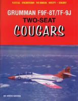 Naval Fighters Number Sixty-Eight: Grumman F9F-8T/TF-9J Two-Seat Cougars 094261268X Book Cover