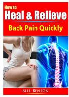 How to Heal & Relieve Back Pain Quickly 0359786529 Book Cover
