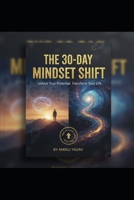 30-Day Mindset Challenge: Transform Your Thinking , Build New Habits, And Unlock Your Best self: A Daily Guide for Motivation, Reflection, and Lasting Personal Growth B0FV2Y973G Book Cover