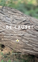 Be Cause!: I have all that I desire B0F9X8RWRG Book Cover