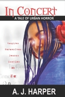 In Concert: A Tale of Urban Horror (Tales of Urban Horrror) 1660866057 Book Cover