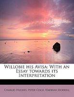 Willobie his Avisa: With an Essay Towards its Interpretation 101656290X Book Cover