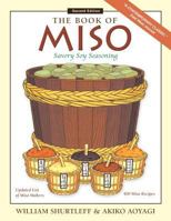 The Book of Miso: Savory, High-Protein Seasoning 0898150973 Book Cover