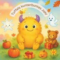 Tuffels kunterbuntes Jahr: Ein Kinderbuch mit zwölf kurzen und fröhlichen Monatsgeschichten zum Vorlesen für Kinder ab 3 Jahre (Tuffel & Freunde – Alltagsabenteuer für Kinder) (German Edition) B0FH1HLFRK Book Cover