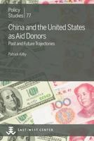 China and the United States as Aid Donors: Past and Future Trajectories 0866382828 Book Cover
