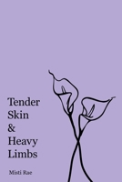 Tender Skin & Heavy Limbs 1663235384 Book Cover