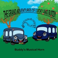 Grand adventures of Lucky and Buddy: Buddy's Musical Horn 1739507606 Book Cover