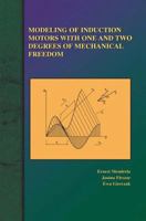 Modeling of Induction Motors with One and Two Degrees of Mechanical Freedom 1461350557 Book Cover