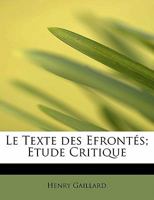 Le Texte Des Efront�s; Etude Critique 1115049577 Book Cover