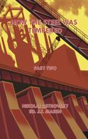 How the Steel Was Tempered: Part Two (Hardcover) 1989559050 Book Cover