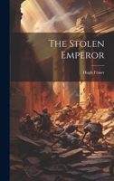 The Stolen Emperor 1376422700 Book Cover