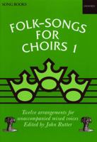 Folk Songs for Choirs: Book 1: Twelve Arrangements for Unaccompanied Mixed Voices of Songs from the British Isles and North America (Folk Songs for Choirs) 019343718X Book Cover