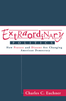 Extraordinary Politics: How Protest and Dissent Are Changing American Democracy 0367315645 Book Cover