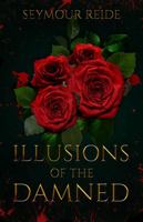 Illusions of the Damned 0578976668 Book Cover