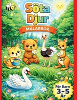 Målarbok Djur för Barn 3–5 År: Söta Djur att Färglägga: Enkel målarbok för flickor och pojkar | Söta och enkla djurbilder för små barn (Swedish Edition) B0H26833GP Book Cover