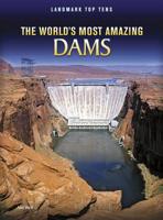 World's Most Amazing Dams 1410942449 Book Cover