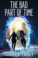 The Bad Part of Time 1943569118 Book Cover