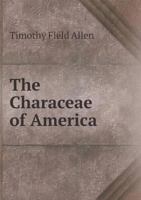 The Characeae of America 1013299221 Book Cover