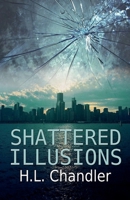 Shattered Illusions B0HD9JLLM6 Book Cover