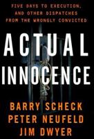 Actual Innocence: When Justice Goes Wrong and How to Make it Right 0451203658 Book Cover