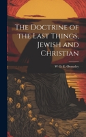 The Doctrine of the Last Things, Jewish and Christian 1021226467 Book Cover
