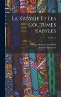 La Kabylie Et Les Coutumes Kabyles; Volume 2 1015692370 Book Cover