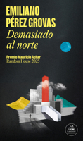 Demasiado al norte (Premio Mauricio Achar) / Too Far North 6073876939 Book Cover