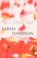 Rose Petal Soup 0727866621 Book Cover