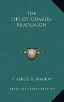 Life of Charles Bradlaugh, M.P 1145466370 Book Cover