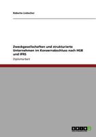 Zweckgesellschaften und strukturierte Unternehmen im Konzernabschluss nach HGB und IFRS 3640802543 Book Cover